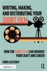 Chris Easterly - Writing, Making, and Distributing Your Short Film