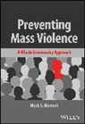 Mark S. Warnick, Mark S. (Tennessee Tech University) Warnick - Preventing Mass Violence
