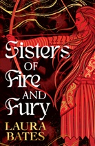 Laura Bates, Bates Laura - Sisters of Fire and Fury