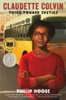 Philip Hoose, Phillip Hoose - Claudette Colvin: Twice Toward Justice