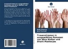 Jaya Dwivedi, Dolly Sharma - Frauenstimmen in ausgewählten Romanen von Alice Walker und Bharti Mukherjee