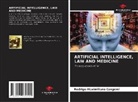 Rodrigo Maximiliano Cangemi - ARTIFICIAL INTELLIGENCE, LAW AND MEDICINE