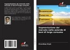 Amandeep Singh - Segmentazione del mercato nelle aziende di beni di largo consumo