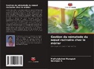 Devrajan K., Muthulakshmi Murugiah - Gestion du nématode du noeud racinaire chez le mûrier