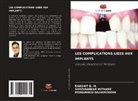 Rakshit B. M., Shivshankar Mithare, Mohammed Nashiroddin - LES COMPLICATIONS LIÉES AUX IMPLANTS