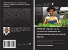 Rodgers Atwongyeire - COVID-19 Impacto en los servicios de extensión del sistema alimentario agrícola de Uganda