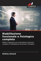 Andrey Amand - Riabilitazione funzionale e fisiologica completa