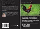 Bollini Sreedevi, Nathella Tanuja, T. Venkata Reddy - ESTUDIOS EPIDEMIOLÓGICOS Y EXPERIMENTALES SOBRE LA ANEMIA INFECCIOSA DEL POLLO EN ANDHRA PRADESH