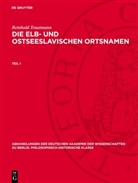 Reinhold Trautmann - Reinhold Trautmann: Die elb- und ostseeslavischen Ortsnamen - Teil 1: Reinhold Trautmann: Die elb- und ostseeslavischen Ortsnamen. Teil 1