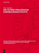 Hans Nordmann - Die ältere preussische Eisenbahngeschichte