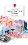 Mirja R. Knoche - Anyway, Don't Be a Stranger. Life is a Story - story.one