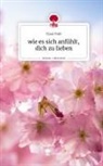 Clara Pohl - wie es sich anfühlt, dich zu lieben. Life is a Story - story.one