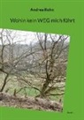 Andrea Rohn - Wohin kein Weg mich führt
