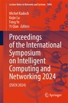 Michel Kadoch, Kejie Lu, Yi Qian, Feng Ye - Proceedings of the International Symposium on Intelligent Computing and Networking 2024