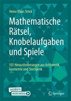 Heinz Klaus Strick - Mathematische Rätsel, Knobelaufgaben und Spiele