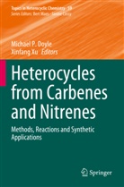 Michael P. Doyle, Michael P Doyle, Xu, Xinfang Xu - Heterocycles from Carbenes and Nitrenes