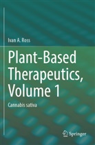 Ivan A Ross, Ivan A. Ross - Plant-Based Therapeutics, Volume 1