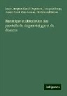 François Arago, Louis Jacques Mandé Daguerre, Joseph Louis Gay-Lussac, Nicéphore Niépce - Historique et description des procédés du daguerréotype et du diorama