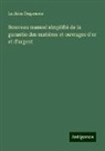 Lachèze Degeneste - Nouveau manuel simplifié de la garantie des matières et ouvrages d'or et d'argent