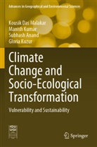 Subhash Anand, Subhash e Anand, Manish Kumar, Gloria Kuzur, Kousik Das Malakar - Climate Change and Socio-Ecological Transformation