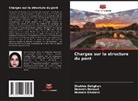 Shahide Dehghan, Hossein Gholami, Hoosein Norouzi - Charges sur la structure du pont