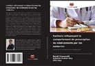 Subrato Kumar Dey, Ors Rao, Bandi Viswanath - Facteurs influençant le comportement de prescription de médicaments par les médecins