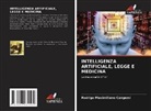 Rodrigo Maximiliano Cangemi - INTELLIGENZA ARTIFICIALE, LEGGE E MEDICINA