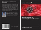 Mirza Md. Ziaul Islam - Breve manual de enfermedades infecciosas