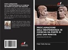 Fidel Tello Hervay - PROCLAMAZIONE DELL'INDIPENDENZA IN CHINCHA DA PARTE DI JOSÉ SAN MARTIN