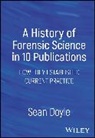 S Doyle, Sean (King''s College London Doyle, Doyle Sean - History of Forensic Science in 10 Publications