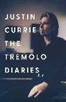 Justin Currie, Currie Justin - The Tremolo Diaries