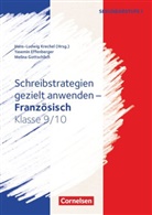 Yasemin Effenberger, Gottschl, Melina Gottschlich, Hans-Ludwig Krechel, Hans-Ludwig Krechel, Melina Gottschlich... - Schreibstrategien gezielt anwenden - Schreibkompetenz Fremdsprachen SEK I - Französisch - Klasse 9/10