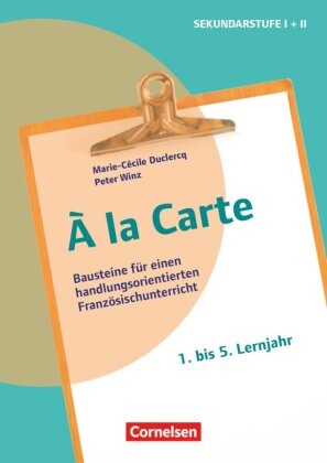 Marie-Cécile Duclercq,  Marie-Cécile Duclercq,  Peter Winz, Peter Winz - À la Carte - Bausteine für einen handlungsorientierten Französischunterricht - Kopiervorlagen