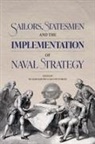 Guimera Agustin, Agustin Guimera, Agustin Guimerá, Richard Harding - Sailors, Statesmen and the Implementation of Naval Strategy