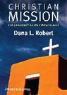 Dana L. Robert, Robert Dana L. - Christian Mission