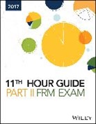 Wiley - Wiley 11th Hour Guide for 2017 Part II FRM Exam