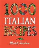 Scicolone Michele - 1,000 Italian Recipes