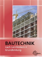 Falk Ballay, Meike Deck, Michael Hellmuth, Peter Peschel, Christian Stemmler, Martin Traub... - Bautechnik nach Lernfeldern