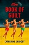Catherine Chidgey, Chidgey Catherine - The Book of Guilt