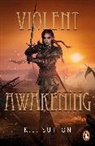 K J Sutton, K.J. Sutton - Violent Awakening