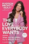 Madison Prewett Troutt, Audrey Roloff - The Love Everybody Wants