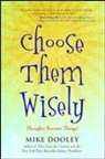 Mike Dooley - Choose Them Wisely