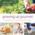 Jennifer Carlson, Carlson Jennifer - Growing Up Gourmet