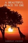 Kimberley Atkinson, Kimberley Atkinson - A Beautiful Place to Die