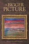 Benjamin Richard Addison - A Bigger Picture