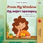 Kidkiddos Books, Rayne Coshav - From My Window (English Macedonian Bilingual Kids Book)