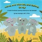 Nan Arkwright Mot Otrl - Lions and Worries and Safety, Oh My!
