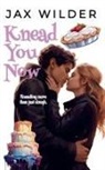 Jax Wilder - Knead You Now