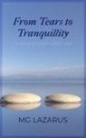 Mg Lazarus - FROM TEARS TO TRANQUILLITY
