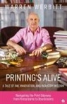 Warren Werbitt - PRINTING'S ALIVE- A TALE OF INK, INNOVATION, AND INDUSTRY WISDOM